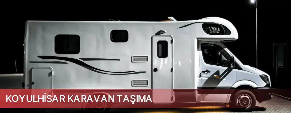 Koyulhisar İlçemi Karavan Taşıma